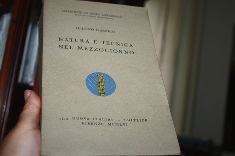 NATURA E TECNICA NEL MEZZOGIORNO. D'Arrigo Agatino. 1956