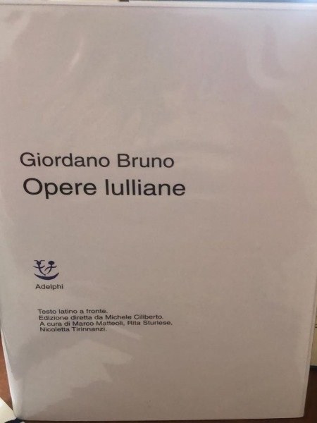 OPERE LULLIANE GIORDANO BRUNO ADELPHI 2012