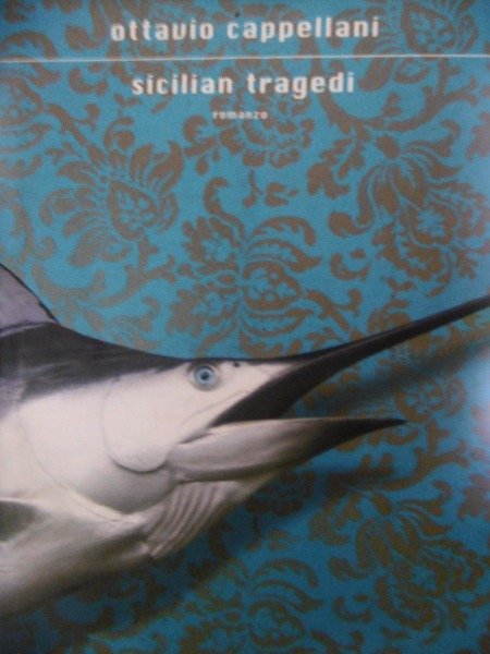 OTTAVIO CAPPELLANI SICILIAN TRAGEDI MONDADORI 2007