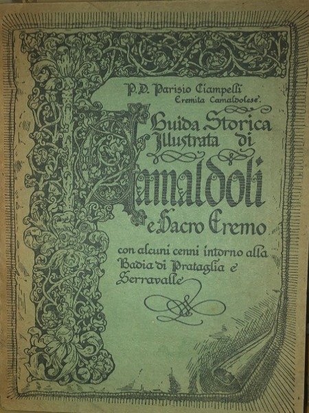 P.D.PARISIO CIAMPELLI GUIDA STORICA ILLUSTRATA DI CAMALDOLI E SACRO EREMO …