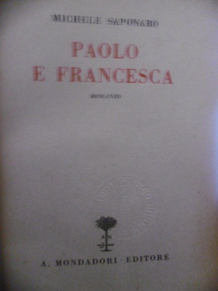 PAOLO E FRANCESCA MICHELE SAPONARO MONDADORI 1930