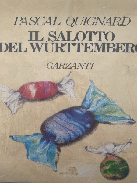 PASCAL QUINGNARD IL SALOTTO DEL WURTTEMBERG GARZANTI