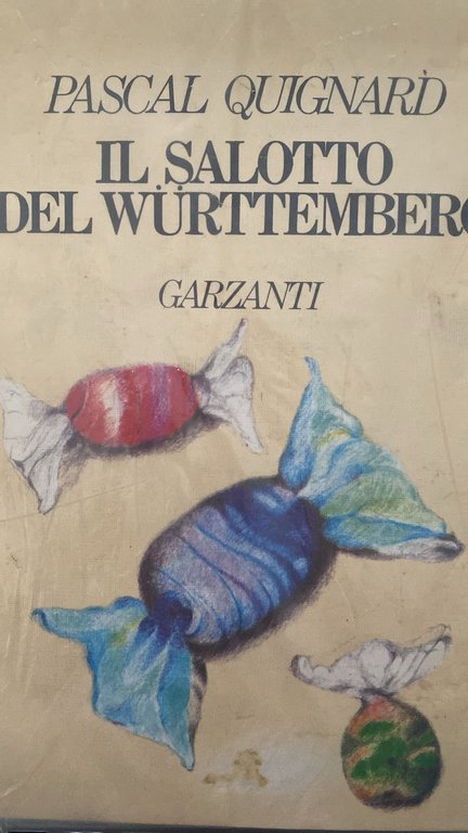 PASCAL QUINGNARD IL SALOTTO DEL WURTTEMBERG GARZANTI