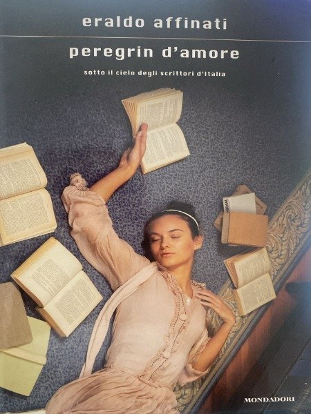 PEREGRIN D'AMORE ERALDO AFFINATI MONDADORI 2010
