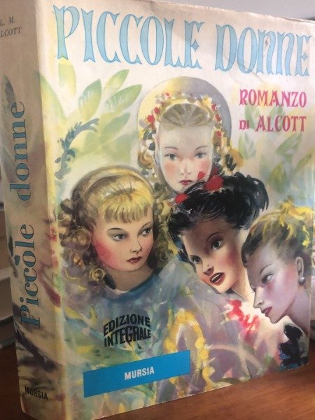 PICCOLE DONNE ROMANZO ALCOTT MURSIA 1969