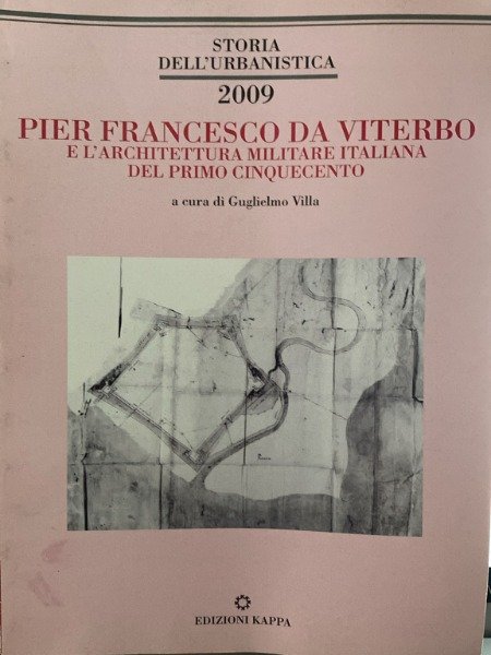 PIER FRANCESCO DA VITERBO E L'ARCHITETTURA MILITARE ITALIANA KAPPA 2009