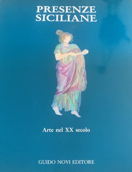 PRESENZE SICILIANE ARTE NEL XX SECOLO GUIDO NOVI EDITORE | Immagine Gallery 3