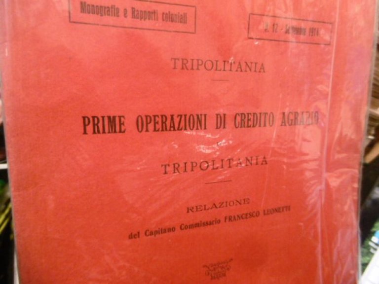 PRIME OPERAZIONI DI CREDITO AGRARIO IN TRIPOLITANIA MINISTERO DELLE COLONIE …