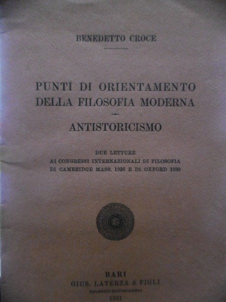 PUNTI DI ORIENTAMENTO DELLA FILOSOFIA MODERNA ANTISTORICISMO BENEDETTO CROCE 1931