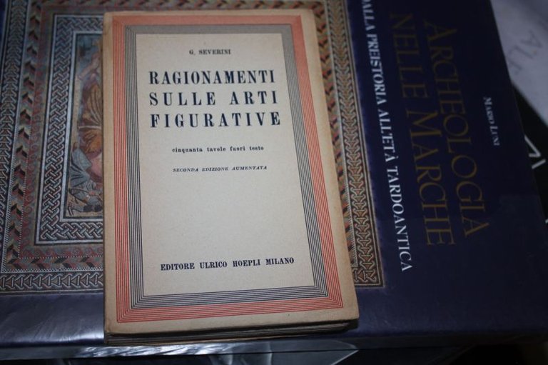 RAGIONAMENTI AULLE ARTI FIGURATIVE CINQUANTA TAVOLE FUORI TESTO HOEPLI 1942