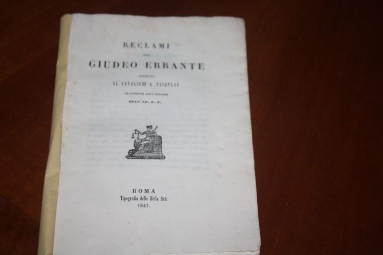 RECLAMI DEL GIUDEO ERRANTE DIRETTI AL CAVALIERE G.FAIRPLAY TIPOGRAFIA DELLE …