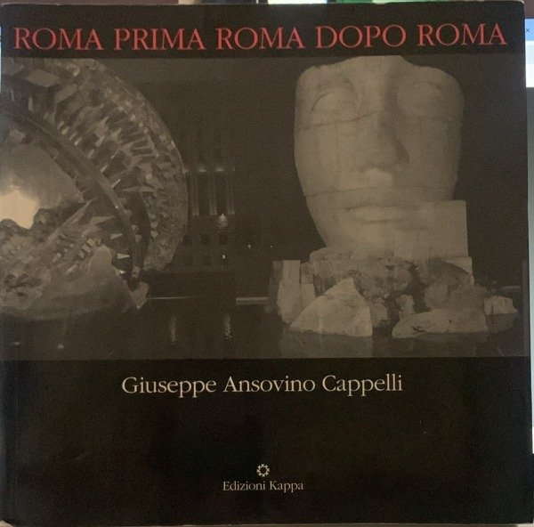 ROMA PRIMA ROMA DOPO ROMA GIUSEPPE ANSOVINO CAPPELLI | Immagine principale