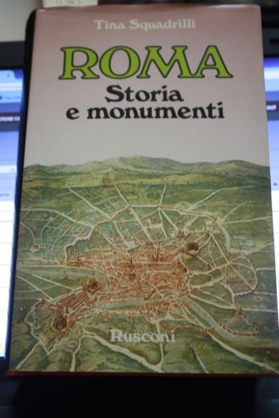 ROMA TINA SQUADRILLI STORIA E MONUMENTI RUSCONI 1984