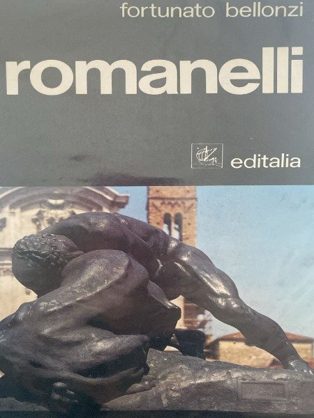 ROMANELLI FORTUNATO BELLONZI EDITALIA 1974