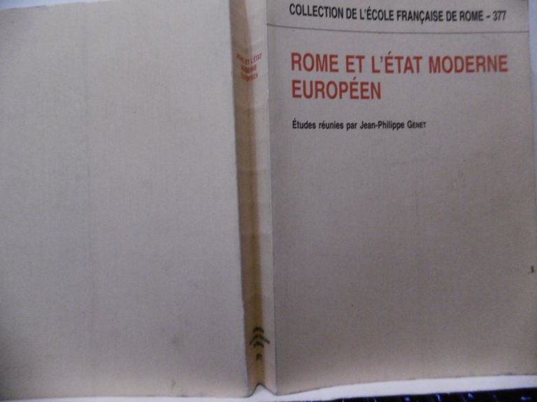 ROME ET L'ETAT MODERNE EUROPEEN JEAN PHILIPPE GENET