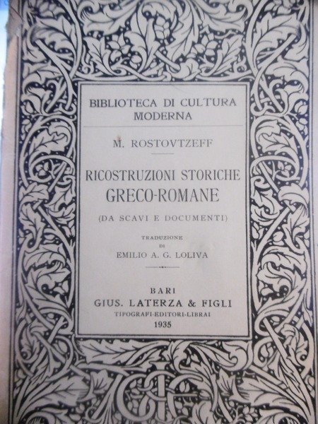 ROSTOVTZEFF M. - Ricostruzioni storiche greco-romane (da scavi e documenti)