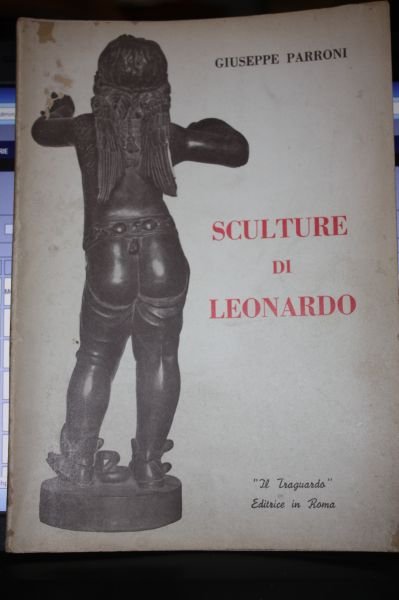 Sculture Di Leonardo Di Giuseppe Parroni Iltraguardo Editrice In Roma