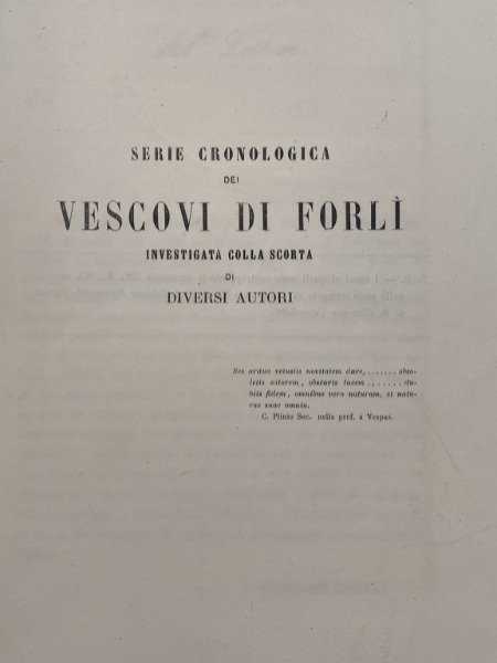 SERIE CRONOLOGICA VESCOVI DI FORLI INVESTIGATA COLLA SCORTA DI DIVERSI …