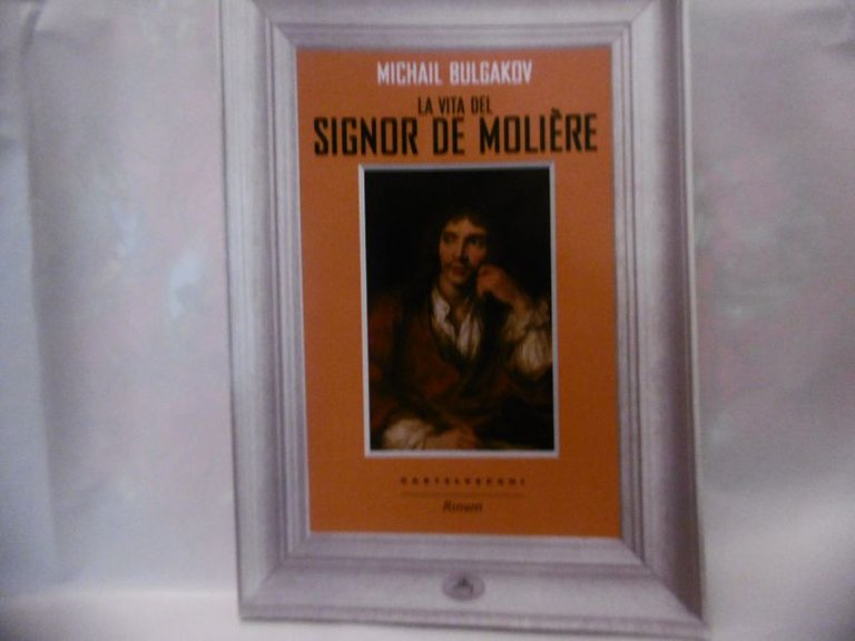 SIGNOR DE MOLIERE MICHAIL BULGAKOV CASTELVECCHI