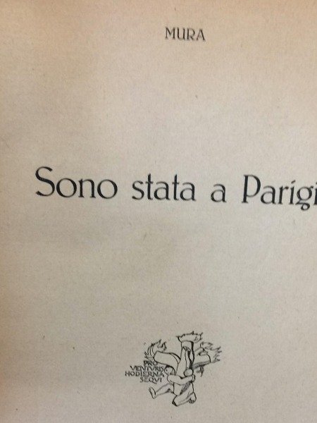 SONO STATA A PARIGI MURA HODIERNA EDITRICE 1930