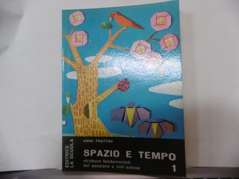 SPAZIO E TEMPO ANNA FRATTINI VOL.1 EDITRICE LA SCUOLA 1970