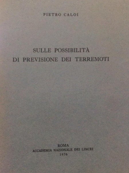 SULLE POSSIBILITA' DI PREVISIONE DEI TERREMOTI PIETRO CALOI 1976 ROMAACCADEMIA …