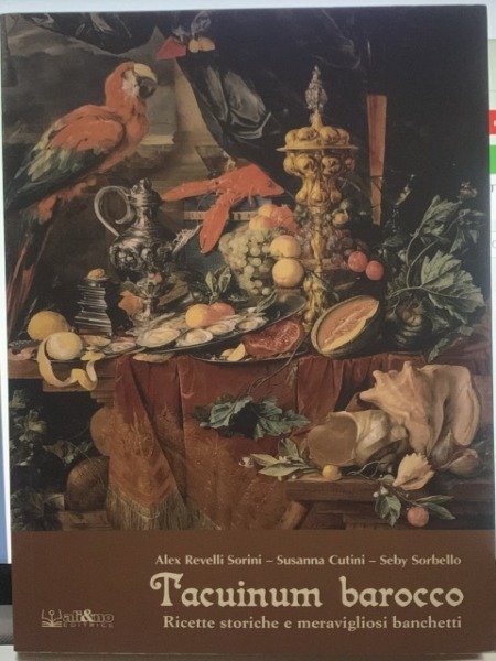 TACUINUM BAROCCO RICETTE STORICHE E MERAVIGLIOSI BANCHETTI | Immagine principale
