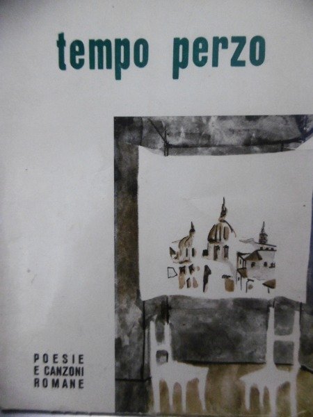 TEMPO PERZO NICOLA FAUSTO NERONI POESIE E CANZONI ROMANE