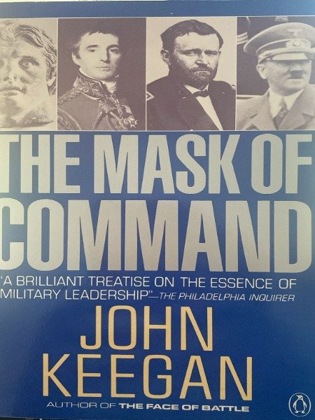 THE MASK OF COMMAND JOHN KEEGAN THE PENGUIN BOOKS 1987