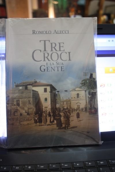 TRE CROCI E LA SUA GENTE ROMOLO ALECCI