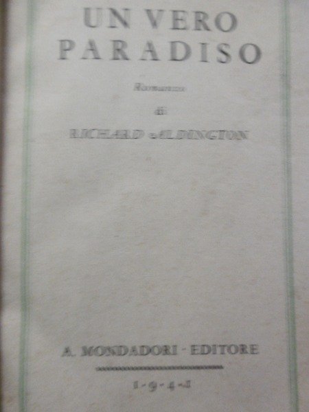 UN VERO PARADISO RICHARD ALDINGTON MONDADORI 1941