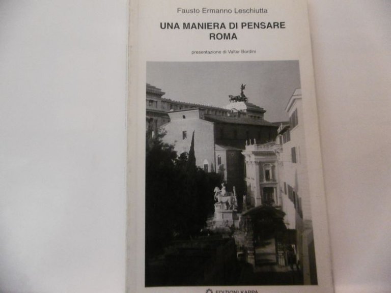 UNA MANIERA DI PENSARE ROMA FAUSTO ERMANNO LESCHIUTTA V.BORDINI EDIZIONI …