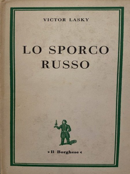 Victor lasky lo sporco russo il borghese