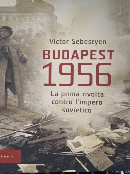 Victor Sebestyen Budapest 1956 La prima rivolta contro l'impero sovietico …