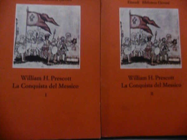 William H.Prescott La Conquista Del Messico Einaudi DUE VOLUMI 1975