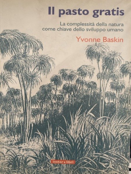 YVONNE BASKIN-IL PASTO GRATIS-INSTAR-2005-PRIMA EDIZION