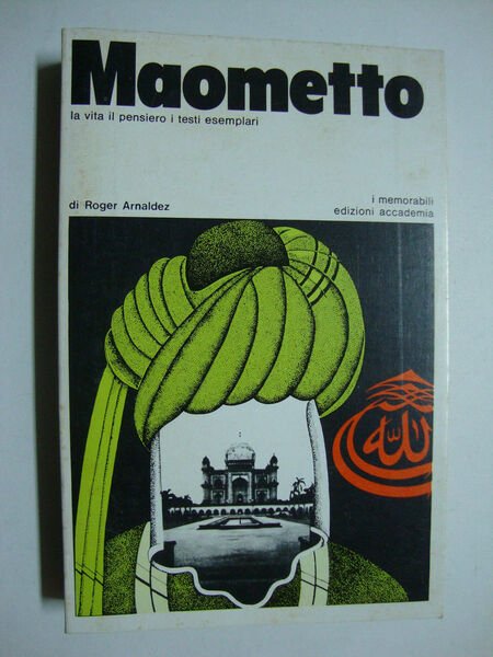 Maometto (La vita il pensiero i testi esemplari)
