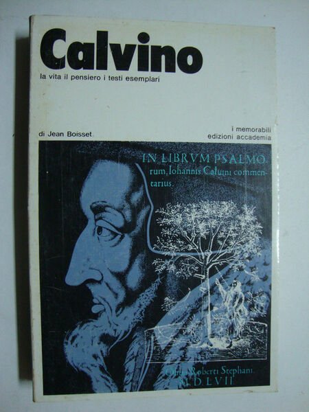Calvino (La vita il pensiero i testi esemplari)