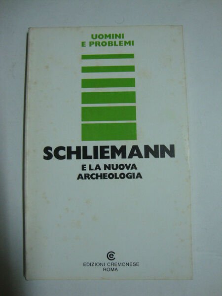 Schliemann e la nuova archeologia