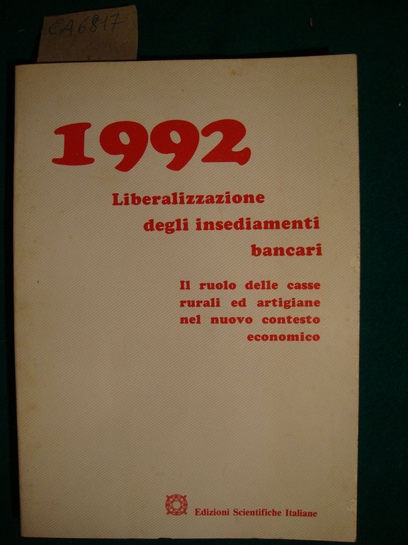 1992 Liberalizzazione degli insediamenti bancari - Il ruolo delle casse …