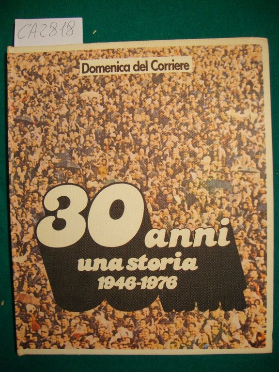 30 anni una storia 1946-1976 (Domenica del Corriere)