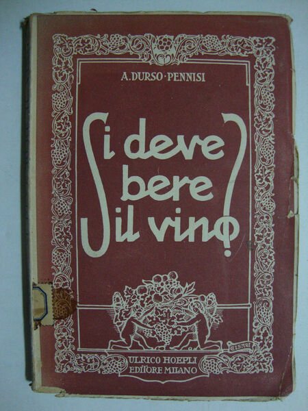 Si deve bere il vino? (Il vino attraverso i secoli, effetti fisiologici dell'alcool, effetti fisiologici del vino, il vino nella medicina, importanza del vino da pasto)
