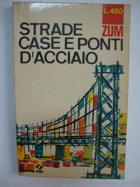 Strade case e ponti d'acciaio