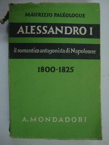 Alessandro I (Il romantico antagonista di Napoleone 1800 - 1825) | Immagine Gallery 1