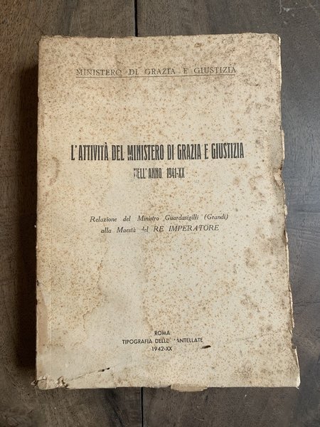 L'attività del Ministero di Grazia e Giustizia nell'anno 1941 (Relazione …