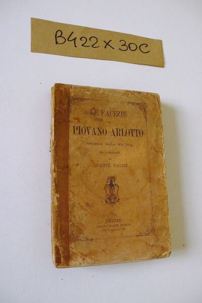 Le facezie del Piovano Arlotto (precedute dalla sua vita ed …