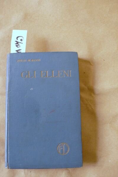 Gli Elleni (nelle istituzioni e nel costume, nell'arte e nel …