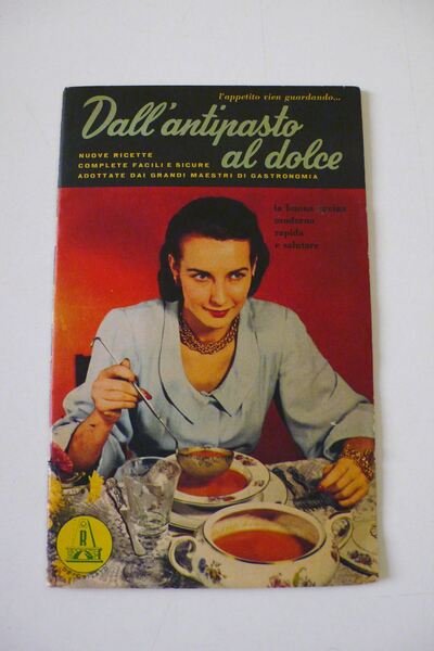 Dall'antipasto al dolce - Nuove ricette complete facili e sicure …