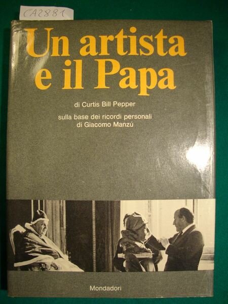 Un artista e il Papa - Sulla base dei ricordi personali di Giacomo Manzù