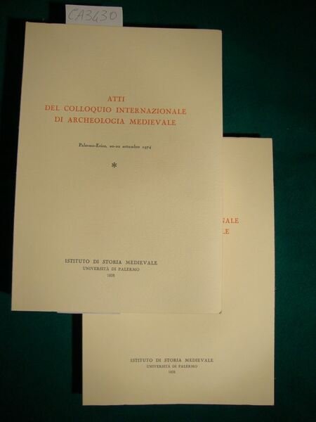 Atti del colloquio Internazionale di Archeologia Medievale - Palermo-Erice, 20-22 Settembre 1974 (2 volumi)